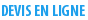 DEVIS EN LIGNE